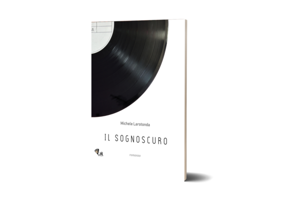Il sognoscuro - Michele Larotonda