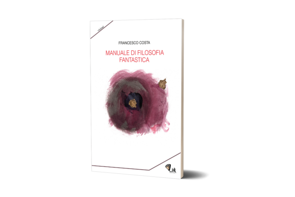 Manuale di filosofia fantastica -Francesco Costa